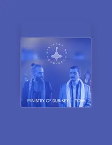 收听 Ministry Of Dub-Key、观看音乐视频、阅读小传、查看巡演日期等 ！