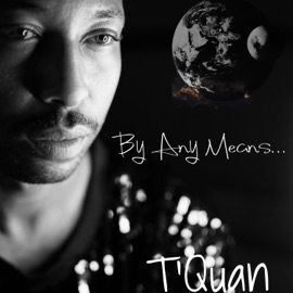 By Any Means... T'Quan