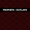 Prophets And Outlaws