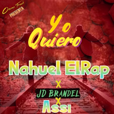 Yo Quiero (feat. Nahuel El Rap, JD Brandel & Asis) - Single
