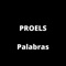Palabras - PROELS lyrics