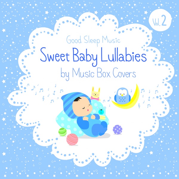 Sweet Baby Lullabies: Disney / Studio Ghibli and Children Songs - Good Sleep Music for Babies By Music Box Covers,, Vol. 2