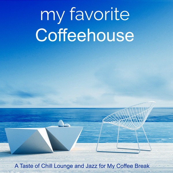 My Favorite Coffeehouse – A Taste of Chill Lounge and Jazz for My Coffee Break