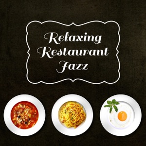 Relaxing Restaurant Jazz: Smooth Instrumental Background Music, Lunch Time, Coffee Break, Cafe & Coffee Shop, Bar & Restaurants