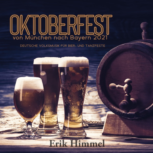 Oktoberfest von München nach Bayern 2021 (Deutsche Volksmusik für Bier- und Tanzfeste)