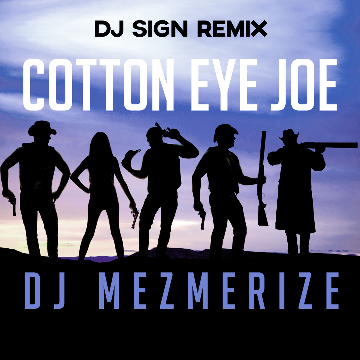 Cotton Eye Joe (Mike Van Dee Remix) - Album by DJ Mezmerize