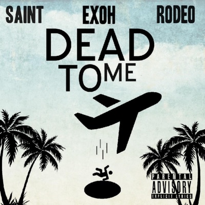 DEAD TO ME (feat. SAINT 2OH1 & J.Rodeo) - Single