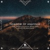 Shadow of Anatolia - Single