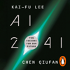 AI 2041 - Kai-Fu Lee & Chen Qiufan