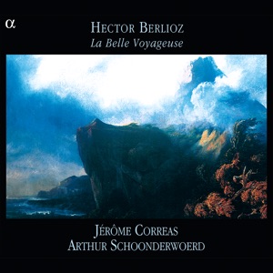 Berlioz: La Belle Voyageuse