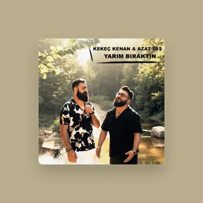 Listen to Kekeç Kenan, watch music videos, read bio, see tour dates & more!