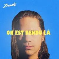 On est rendu là — ZAGATA