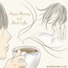 Happy Morning and Black Coffee - Single