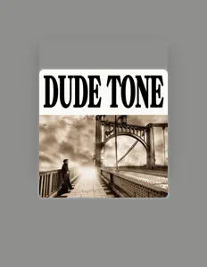 Listen to DUDE TONE, watch music videos, read bio, see tour dates & more!