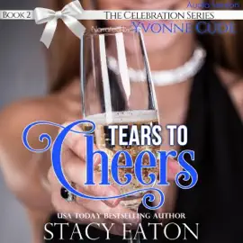 Tears to Cheers: The Celebration Series, Book 2 (Unabridged)
