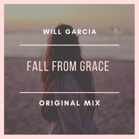 Fall From Grace Will Garcia
