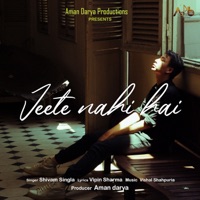 Jeete Nahi Hai (feat. Vishal Shahpuria) - Single - Shivam Singla
