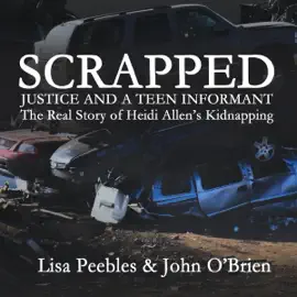 Scrapped: Justice and a Teen Informant (Unabridged)