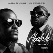 Kabza De Small/DJ Maphorisa - Abalele feat. Ami Faku