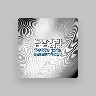 Listen to Gummi Bear, watch music videos, read bio, see tour dates & more!