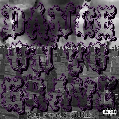 DANCE ON YO GRAVE (feat. Killtak) - Single