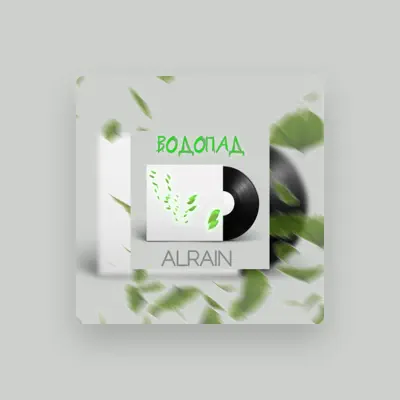 Listen to ALRAIN, watch music videos, read bio, see tour dates & more!