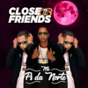 Close Friends - Single