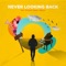 Never Looking Back (feat. Emmitt James & Bisola) - Nie lyrics