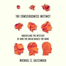 The Consciousness Instinct: Unraveling the Mystery of How the Brain Makes the Mind (Unabridged)