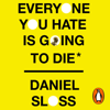 Everyone You Hate is Going to Die - Daniel Sloss