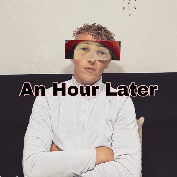 An Hour Later