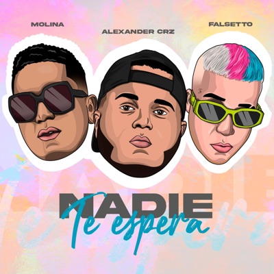 Nadie te espera (feat. Falsetto & Alexander CRZ) - Single