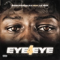Eye 4 Eye (feat. Lil Muk) - Single - WorldisGualaa