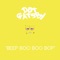 Beep Boo Boo Bop (Prod. by JBroadway Prod) - Dot Gatsby lyrics