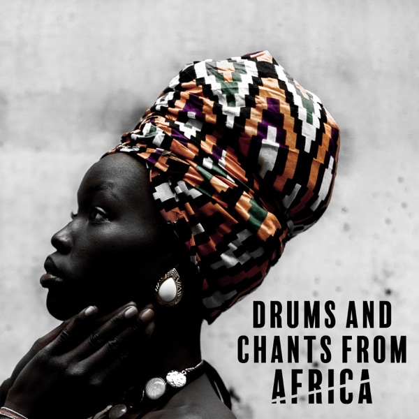 Drums and Chants from Africa: Shamanic Spiritual Journey, Tribal Drumming, Ethnic Meditation Rhythmic Music