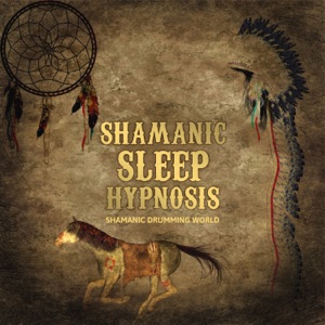 Shamanic Sleep Hypnosis: Ethnic Music for Spiritual Journey, Peace of Body and Mind, Ambient Serenity, Natural Sleep Aid