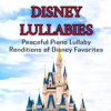 Disney Lullabies: Peaceful Piano Lullaby Renditions of Disney Favorites - Baby Lullaby Music Academy, Sleeping Baby Aid & Sleeping Baby Songs