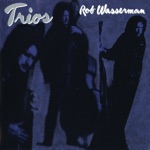 Rob Wasserman - Dustin' Off the Bass (feat. Willie Dixon & Al Duncan)