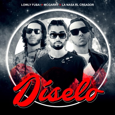 Diselo (feat. McGarry & la Nasa el Creador) - Single