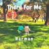 There for Me - Single