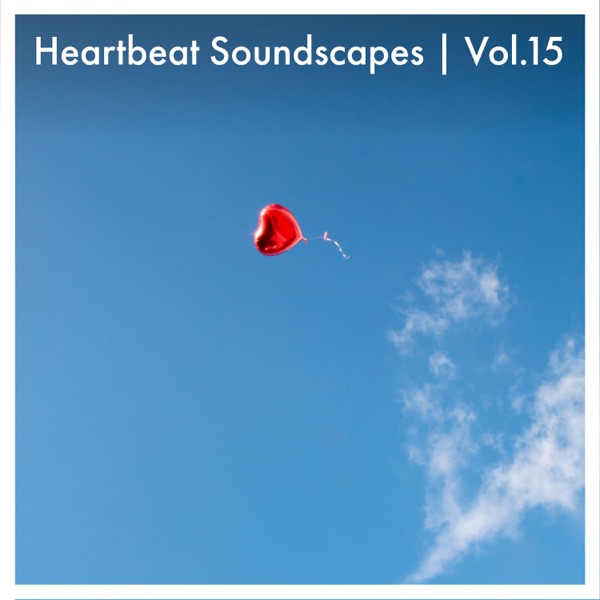 Heartbeat Soundscapes, Vol. 15