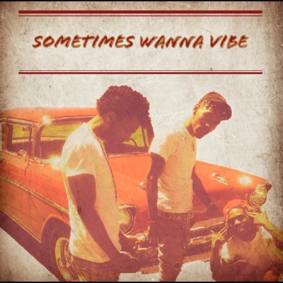 Sometimes Wanna Vibe (feat. MarleyOn & G Soncho) - Single