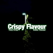 Tony Crisp/Keller Flavour - A Crispy Introduction