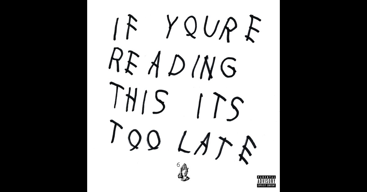 If You're Reading This It's Too Late - Drake