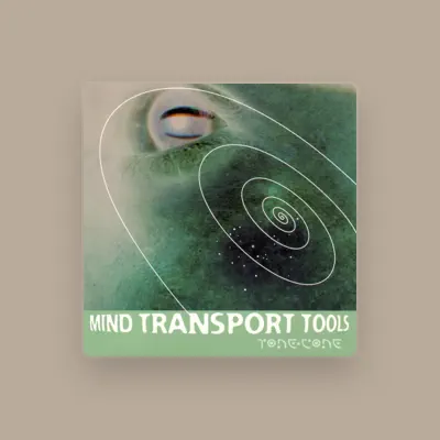 Ouça Mind Transport Tools, assista a videoclipes, leia a biografia, veja as datas das turnês e mais!