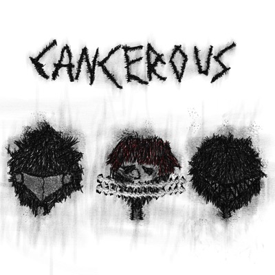 CANCEROUS (feat. PCP & GOREJIT) - Single