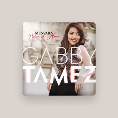 Listen to Gabby Tamez, watch music videos, read bio, see tour dates & more!