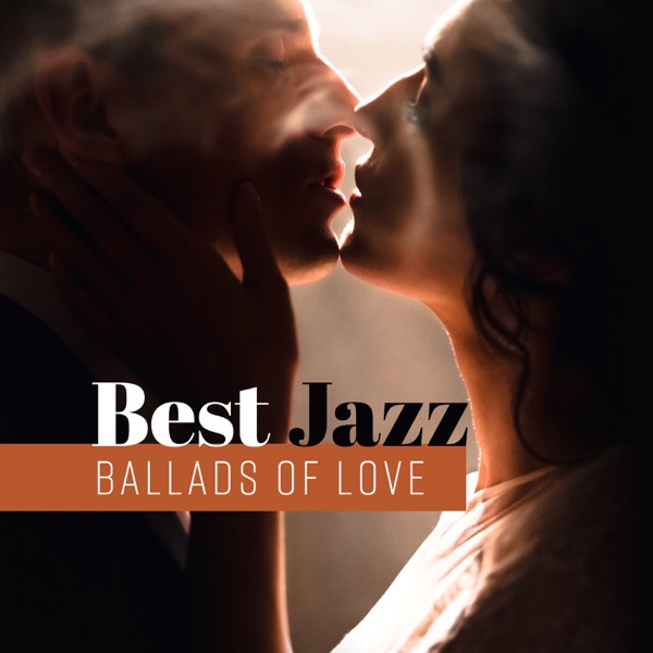 Best Jazz Ballads of Love: Slow Instrumental Music, Candlelight Romance, Perfect Background Sounds, Smooth & Lounge Jazz
