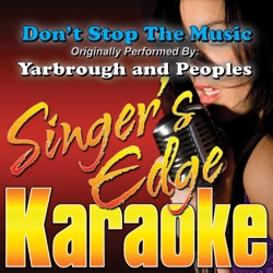 Don't Stop the Music (Originally Performed By Yarbrough & Peoples) [Karaoke]