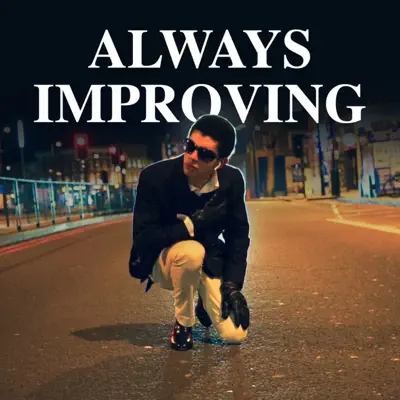 Listen to Always Improving - Single by Jimothy Lacoste